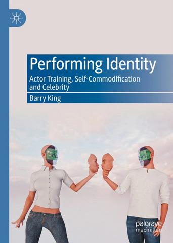 Performing Identity: Actor Training, Self-Commodification and Celebrity